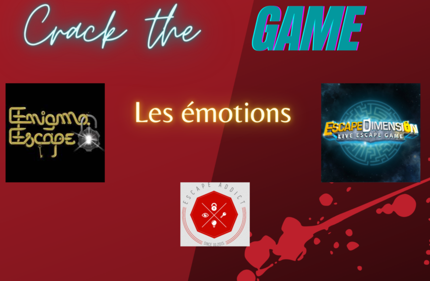 #8 L’Escape Game : créateur d’émotions sur Crack the Game