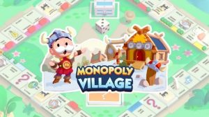 18 310 dés et 70 points d'événements gratuits à récupérer sur Monopoly GO! via l'événement "Village Monopoly"