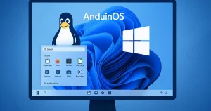 AnduinOS – Quand un ingénieur Microsoft crée la distrib Linux parfaite pour fuir Windows