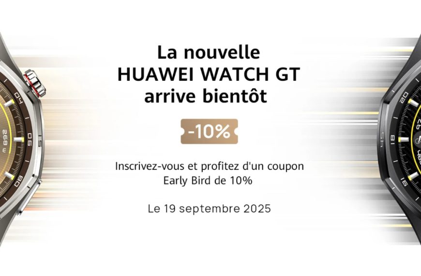La nouvelle HUAWEI WATCH GT : un secret bien gardé et déjà 10 % de remise avant sa sortie !
