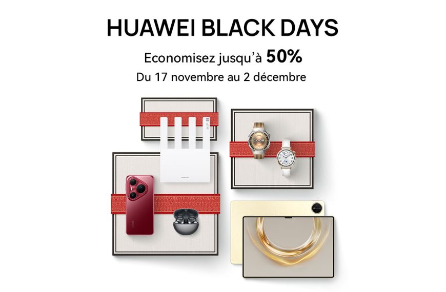Les offres imbattables du Black Friday HUAWEI : jusqu’à -50% sur une sélection de produits !