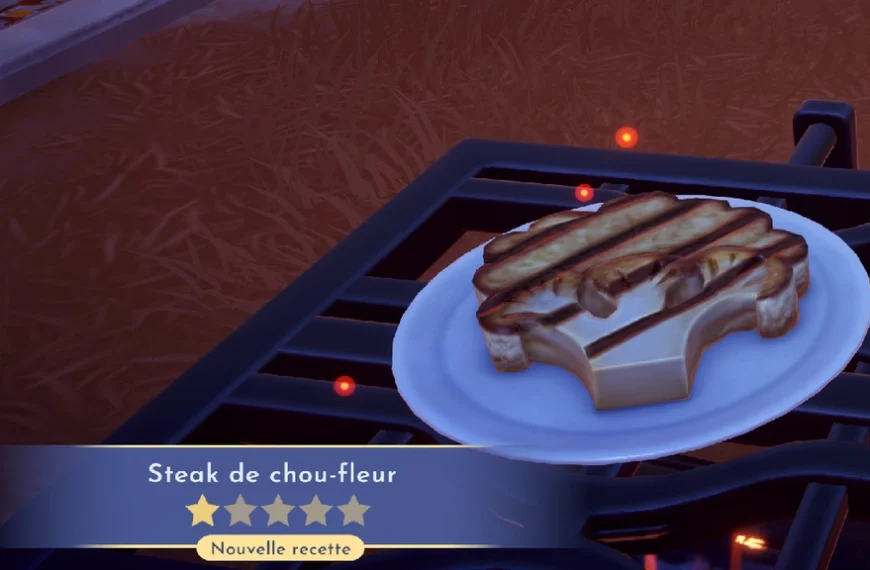 Steak de chou-fleur Disney Dreamlight Valley : comment préparer cette recette 1 étoile ?