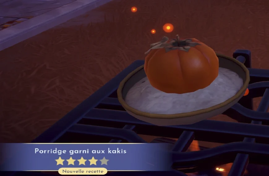 Porridge garni au kaki Dreamlight Valley : comment préparer cette recette 4 étoiles ?