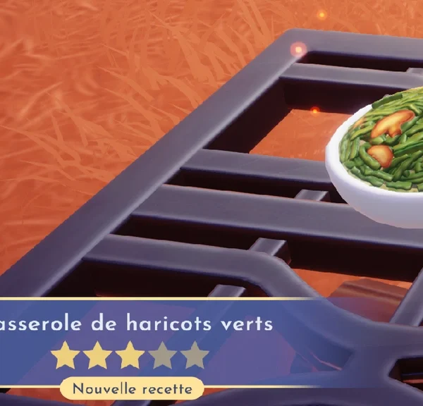 Casserole de haricots verts Disney Dreamlight Valley : comment préparer cette recette 3 étoiles ?