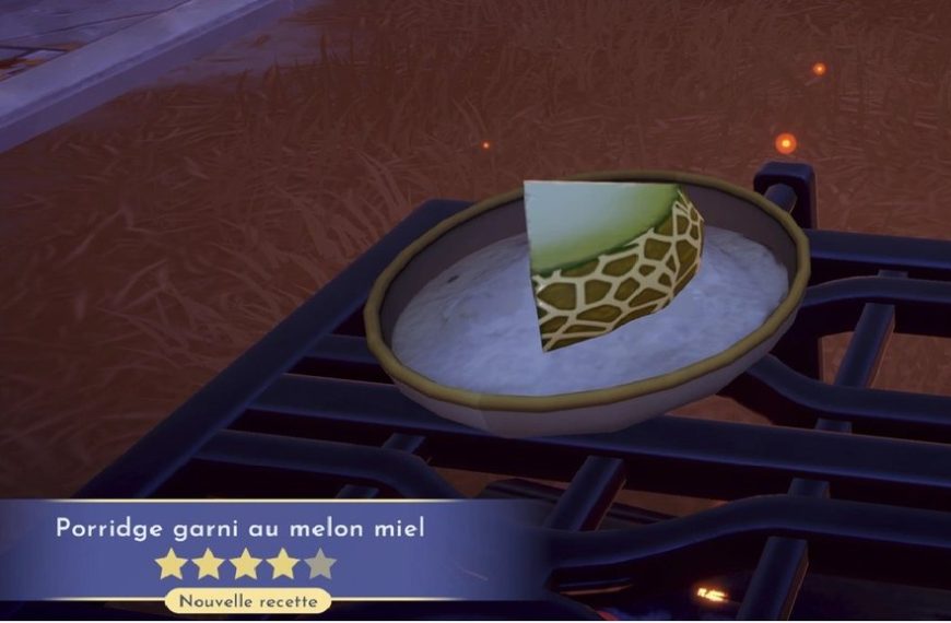 Porridge garni au Melon miel Dreamlight Valley : comment préparer cette recette 4 étoiles ?