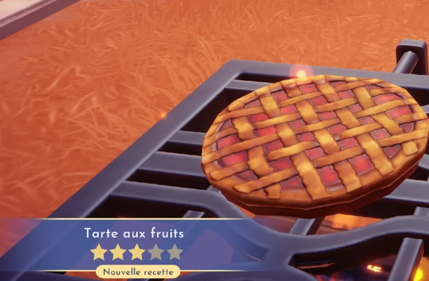 Tarte aux fruits Dreamlight Valley : comment préparer cette recette 3 étoiles ?