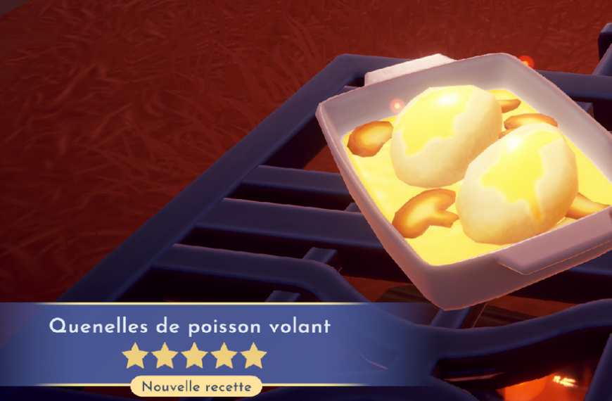 Quenelles de poisson volant Dreamlight Valley : comment préparer cette recette 5 étoiles ?